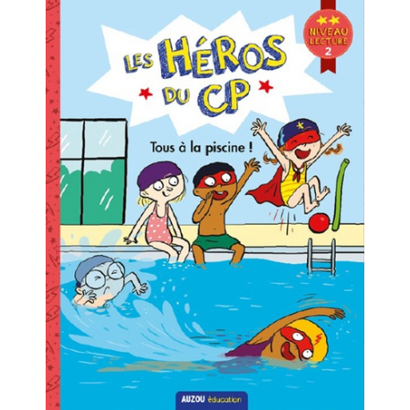 Tous à la piscine ! - Niveau lecture 2 - Grand Format