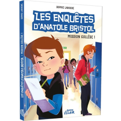 Les enquêtes d'Anatole Bristol - Tome 9 - Mission collège