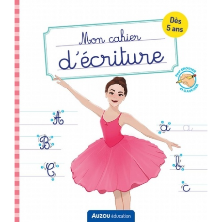 Mon cahier d'écriture Danse - Pour droitier et gaucher - Grand Format