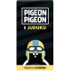 Pigeon Pigeon Noir - Version Extrême
