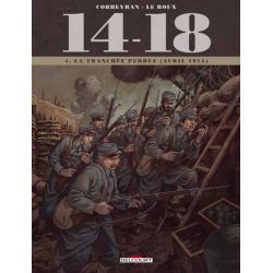 14-18 (Corbeyran-Le Roux) - Tome 4 - La tranchée perdue (avril 1915)