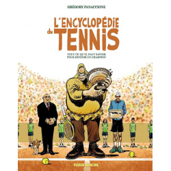 Encyclopédie du tennis (L') - L'encyclopedie du tennis - Tout ce qu'il faut savoir pour devenir un champion