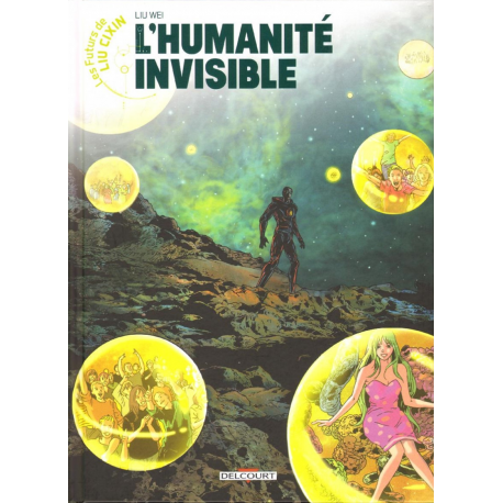 Futurs de Liu Cixin (Les) - Tome 13 - L'humanité invisible