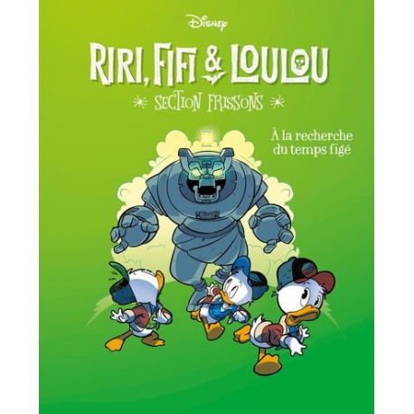 Riri Fifi & Loulou - Tome 3 - À la recherche du temps figé