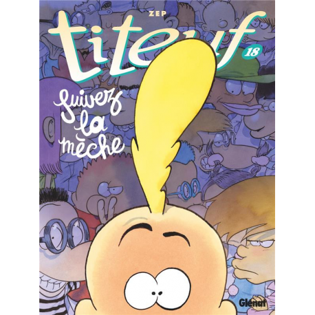 Titeuf - Tome 18 - Suivez la mèche