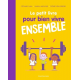 Le petit livre pour bien vivre ensemble - Grand Format