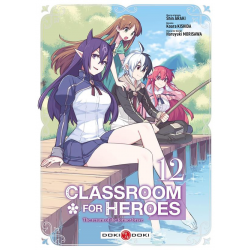 Classroom for heroes - The return of the former brave - Tome 12 - Tome 12