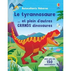 Le tyrannosaure... et plein d'autres grands dinosaures - Premiers autocollants