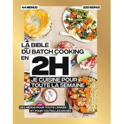 La bible du batchcooking - 80 repas faits maison- sans gâchis et avec des produits de saison - Grand Format