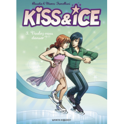Kiss & Ice - Tome 3 - Voulez-vous danser ?